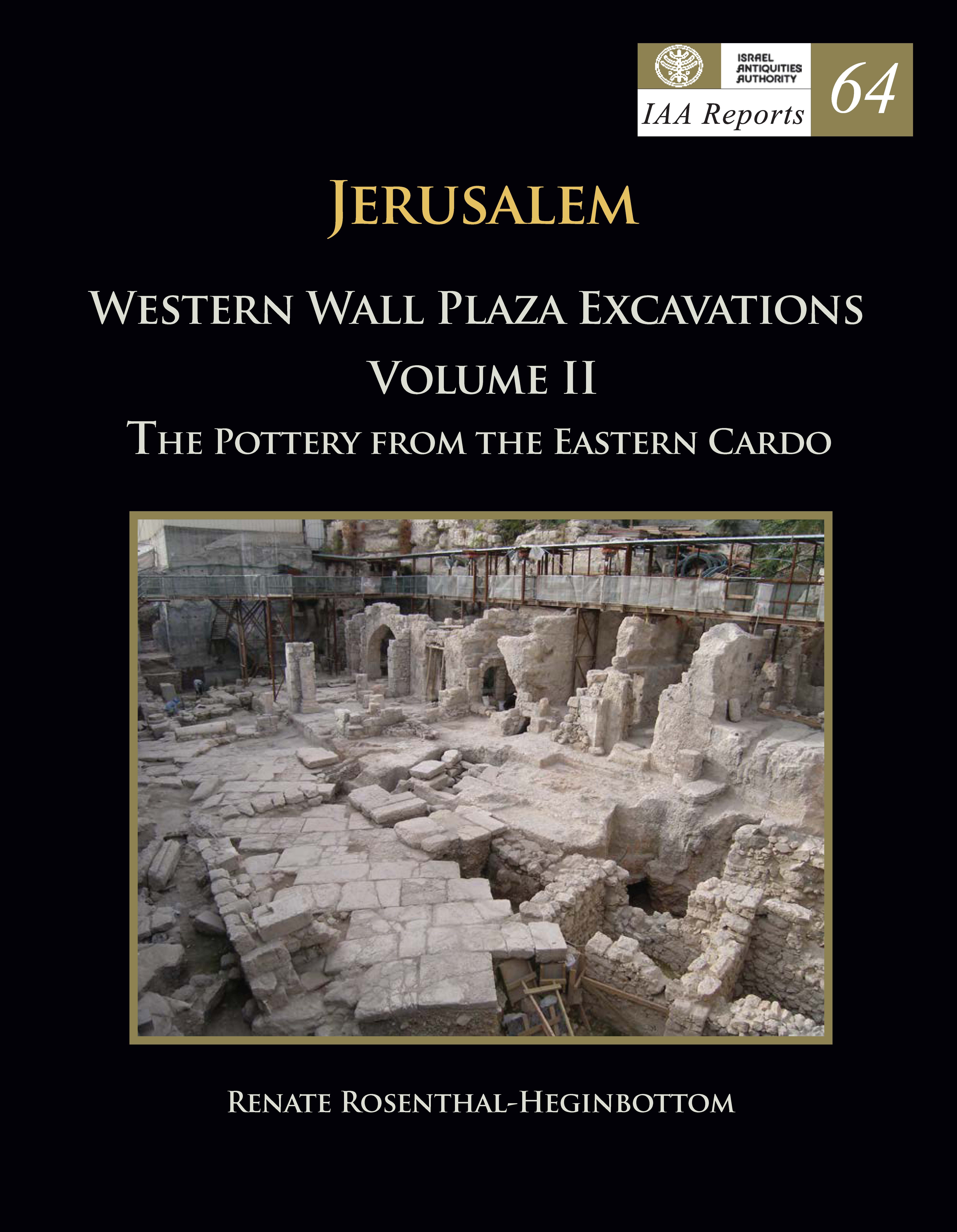 IAA Reports 64 ירושלים, חפירות רחבת הכותל המערבי כרך II. הקרמיקה מהקרדו המזרחי.